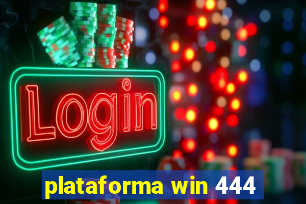 plataforma win 444